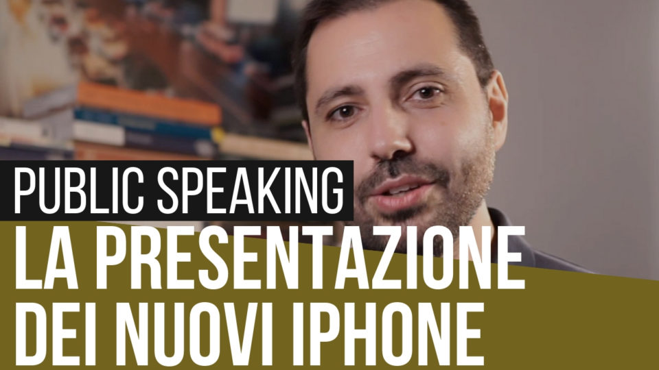 Le tecniche di Public Speaking di Apple per la presentazione dei nuovi iPhone