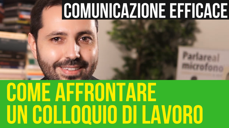 Come affrontare un colloquio di lavoro: i consigli del dottore in tecniche psicologiche