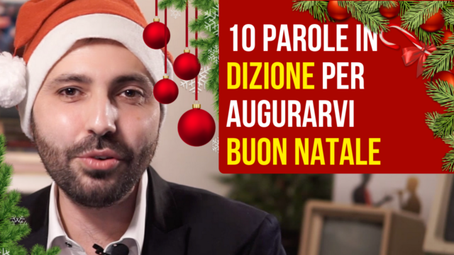 10 parole in dizione per augurarvi Buon Natale!