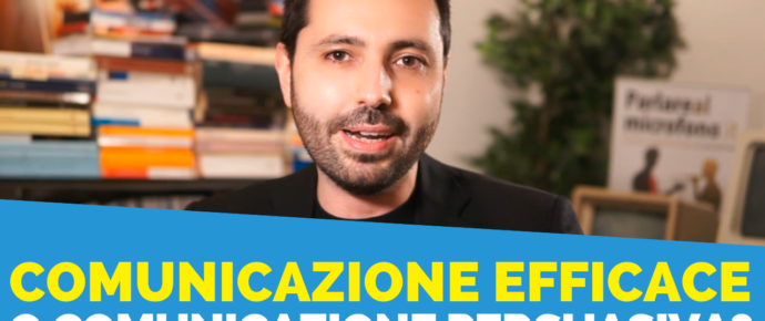 La differenza tra comunicazione efficace e comunicazione persuasiva