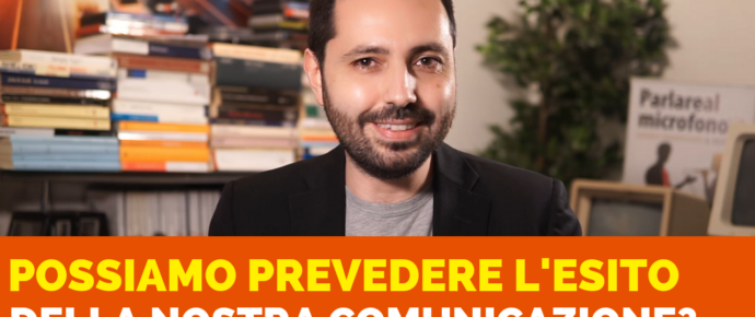 Perché non possiamo prevedere con certezza l’esito della nostra comunicazione