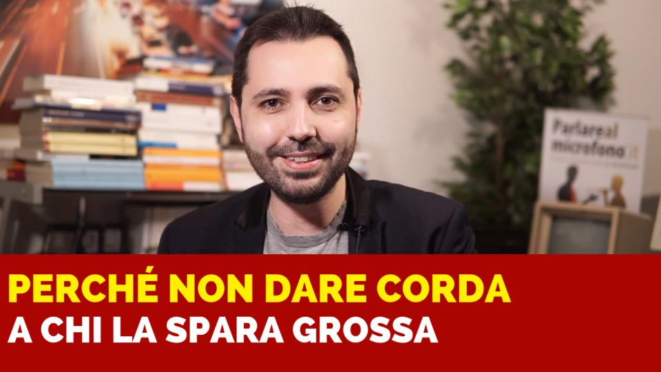 Comunicazione politica: perché non dare corda a chi la spara grossa