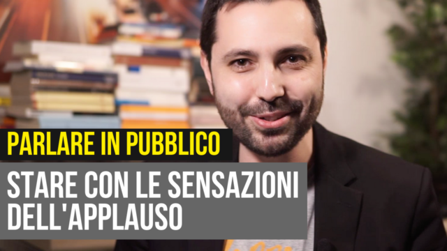 Public Speaking: stare con le sensazioni dell’applauso