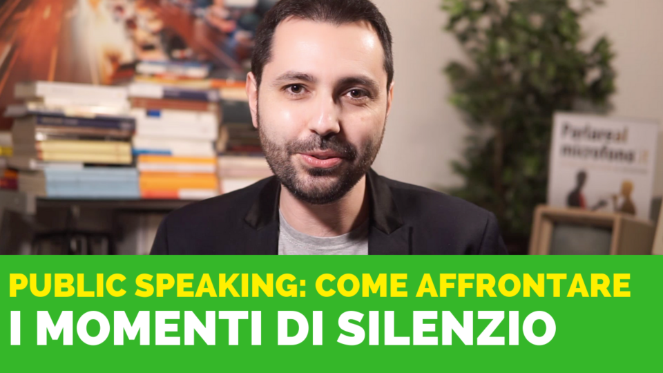 Parlare in pubblico: come affrontare i momenti di silenzio