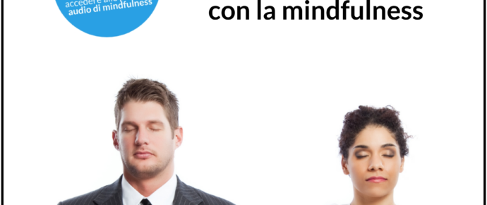 Mindfulness e Public Speaking: perché la meditazione può essere utile per chi parla in pubblico