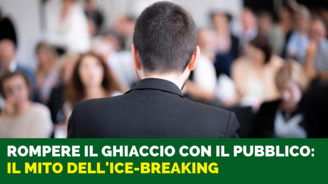 Rompere il ghiaccio con il pubblico: il mito dell’ice-breaking