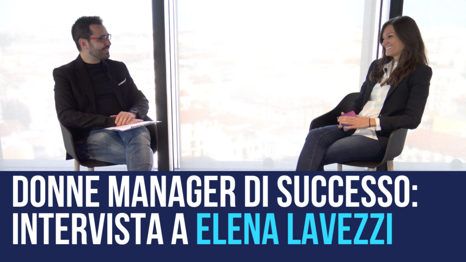 Donne manager italiane di successo: intervista a Elena Lavezzi, tra fintech e startup