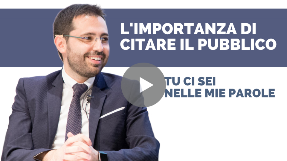 Tu ci sei nelle mie parole: l’importanza di citare il nostro pubblico