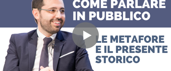 Come parlare in pubblico: le metafore e il presente storico