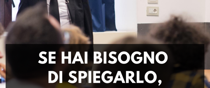 Se hai bisogno di spiegarlo, non funziona