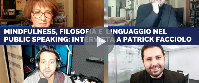 Mindfulness, filosofia e linguaggio nel Public Speaking: intervista a Patrick Facciolo