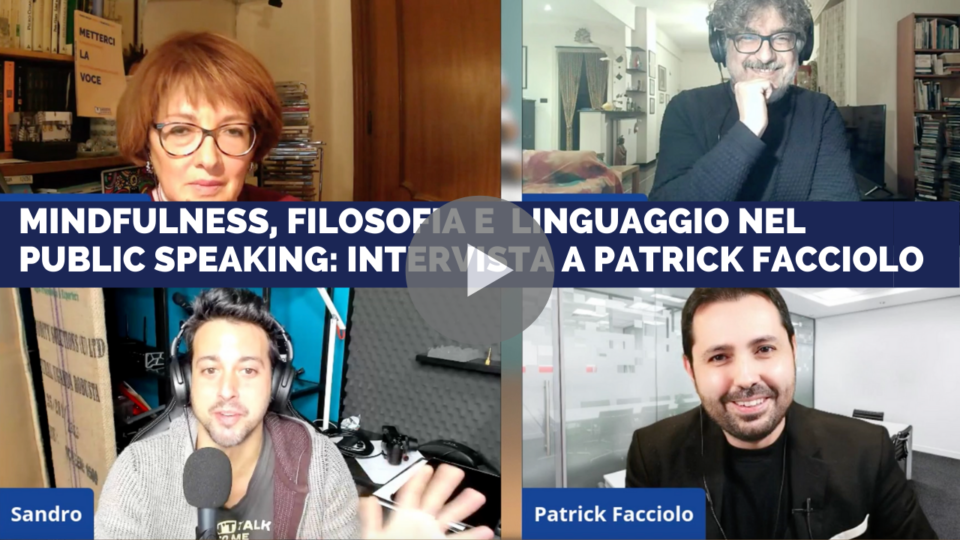 Mindfulness, filosofia e linguaggio nel Public Speaking: intervista a Patrick Facciolo