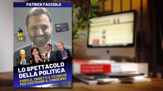 È uscito “Lo spettacolo della politica”, il nuovo libro di Patrick Facciolo